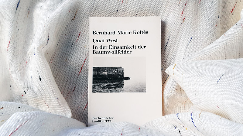 In der Einsamkeit der Baumwollfelder – oder das Verständnis der Liebe