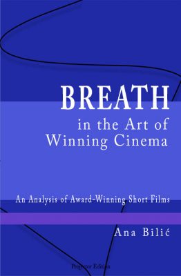 Ana Bilic: Breath in the Art of Winning Cinema - An Analysis of Award-Winning Short Films Ana Bilic - programm director, Cittador International Film Festival Vienna